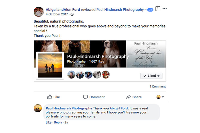 REVIEW-6 
 Beautiful, natural photographs. 
Taken by a true professional who goes above and beyond to make your memories special ! 
Thank you Paul ! 
 Keywords: Customer Facebook Review For Paul Hindmarsh Photography